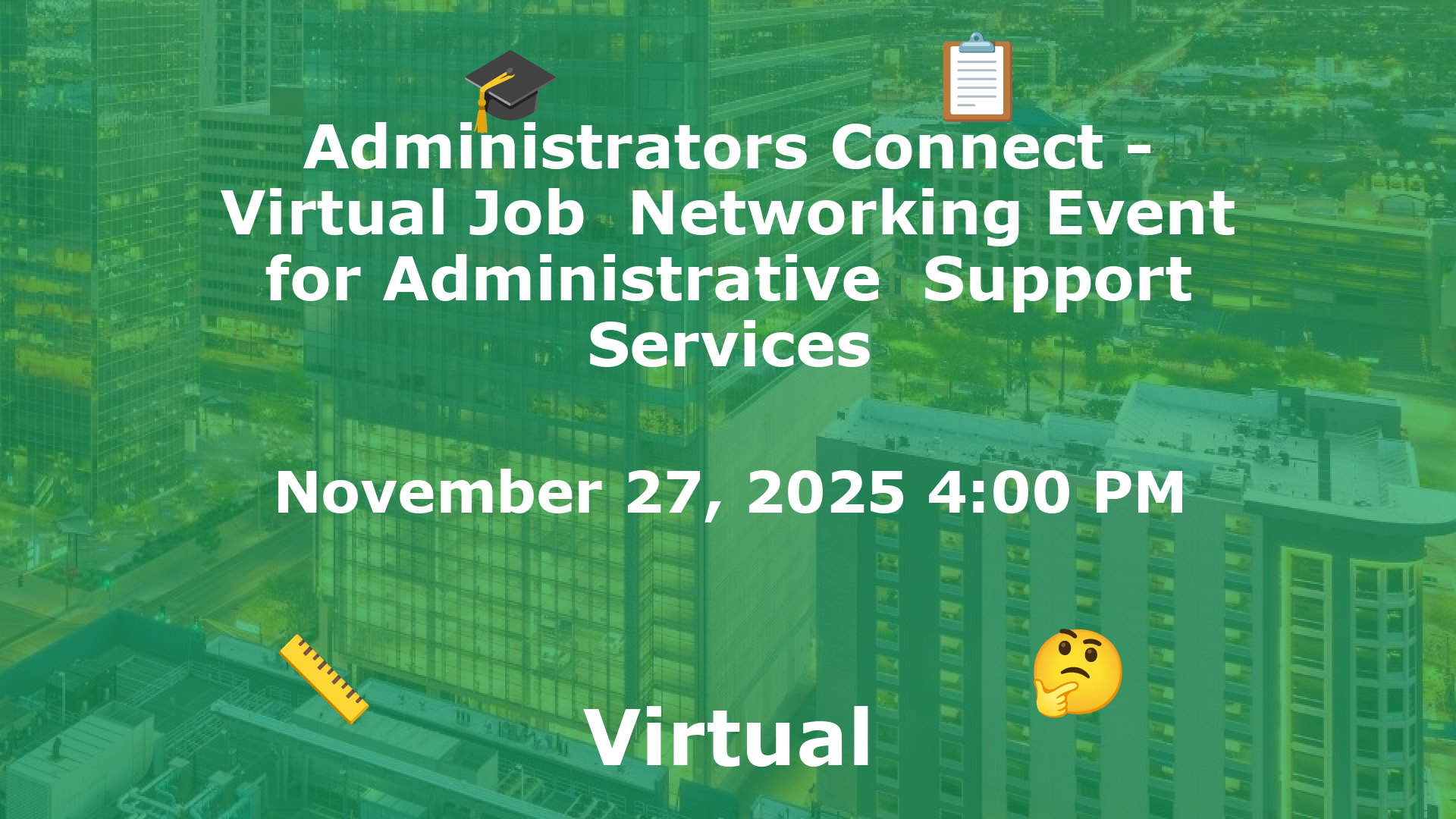Administrators Connect - Virtual Job  Networking Event for Administrative  Support Services event image